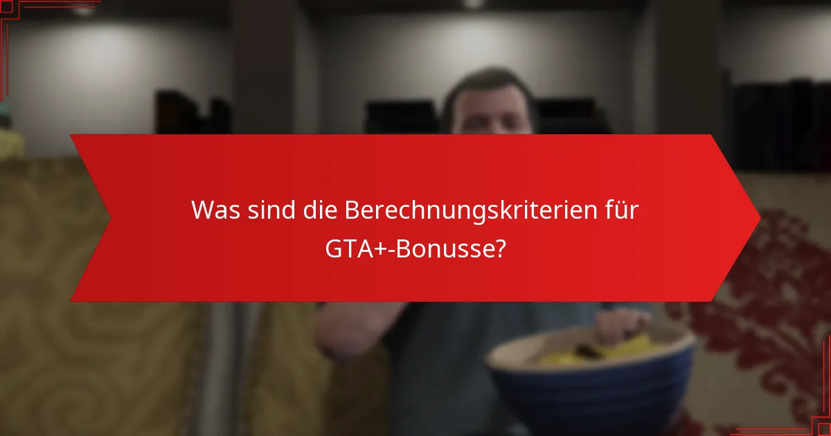 Wie werden die Auszahlungen für GTA+-Bonusse verarbeitet?