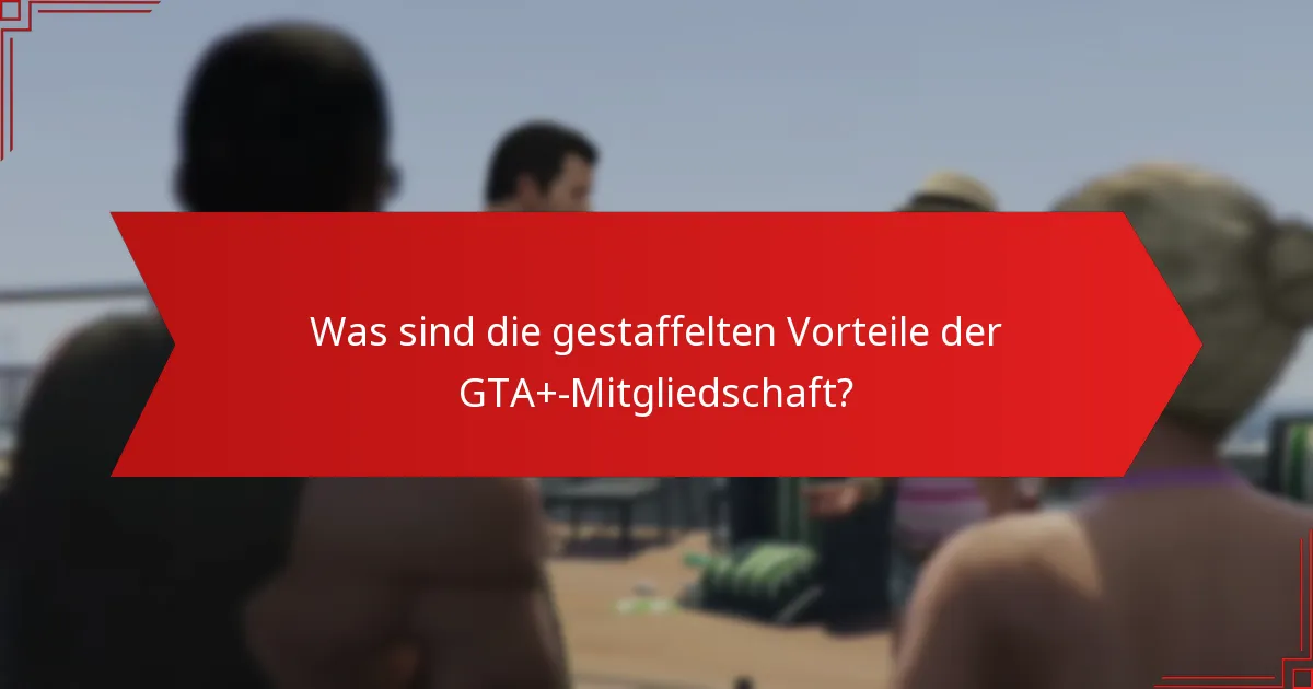 Wie kann ich meine GTA+-Mitgliedschaft upgraden?