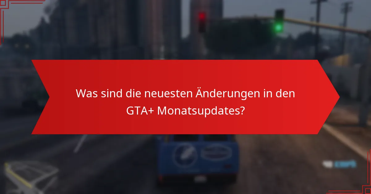 Welche neuen Funktionen wurden in GTA+ eingeführt?