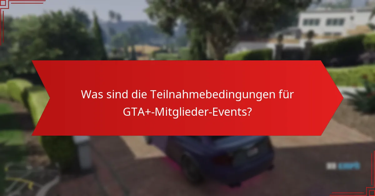 Wie ist die Belohnungsstruktur für die Teilnahme an GTA+-Events?
