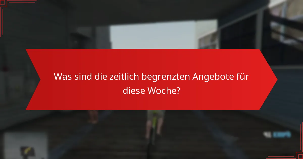 Welche einzigartigen Gegenstände sind diese Woche verfügbar?