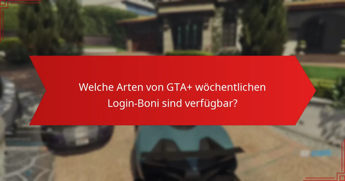 Wie fordere ich meine GTA+ wöchentlichen Login-Boni an?