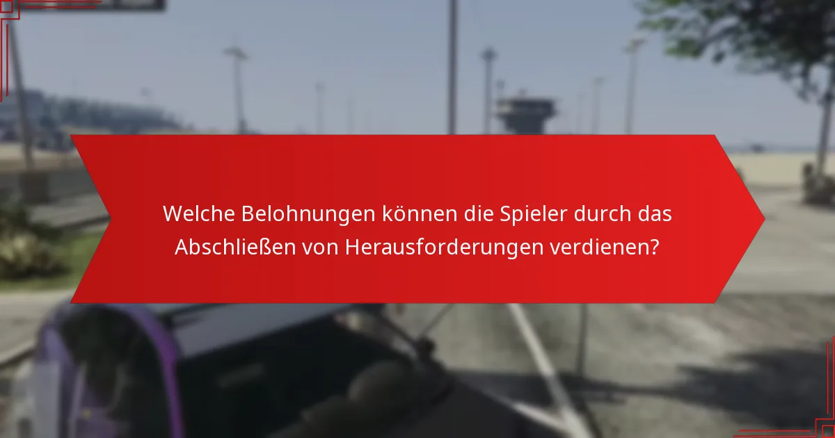 Wie können die Spieler wöchentliche Herausforderungen effektiv abschließen?