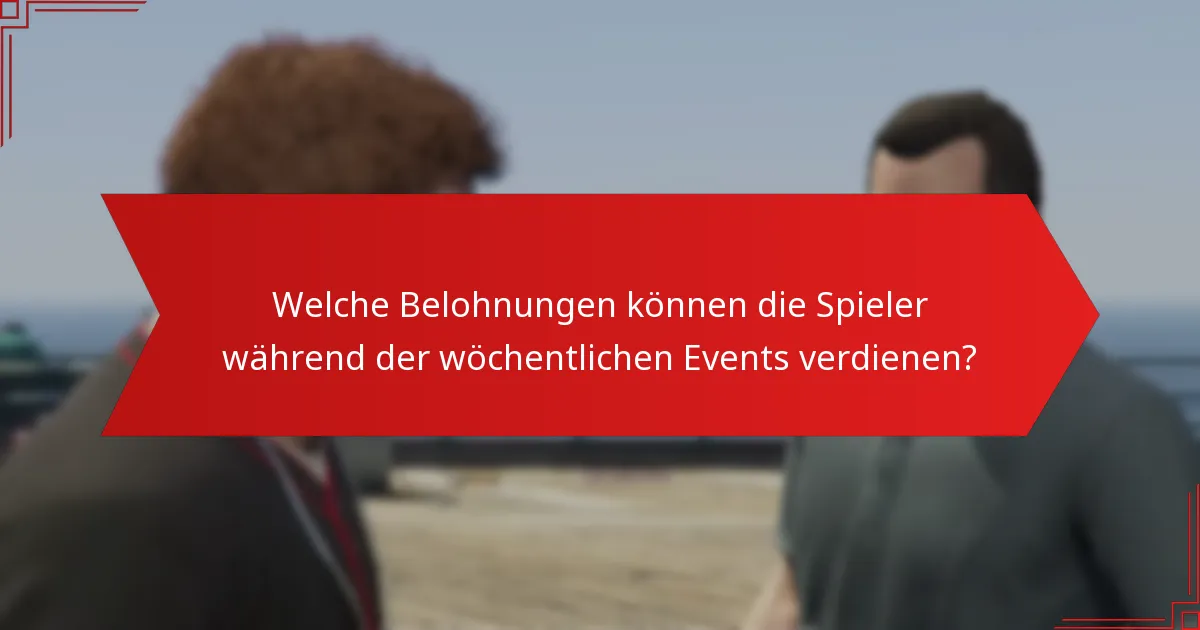 Wie verbessert das Engagement der Community die wöchentlichen Events?