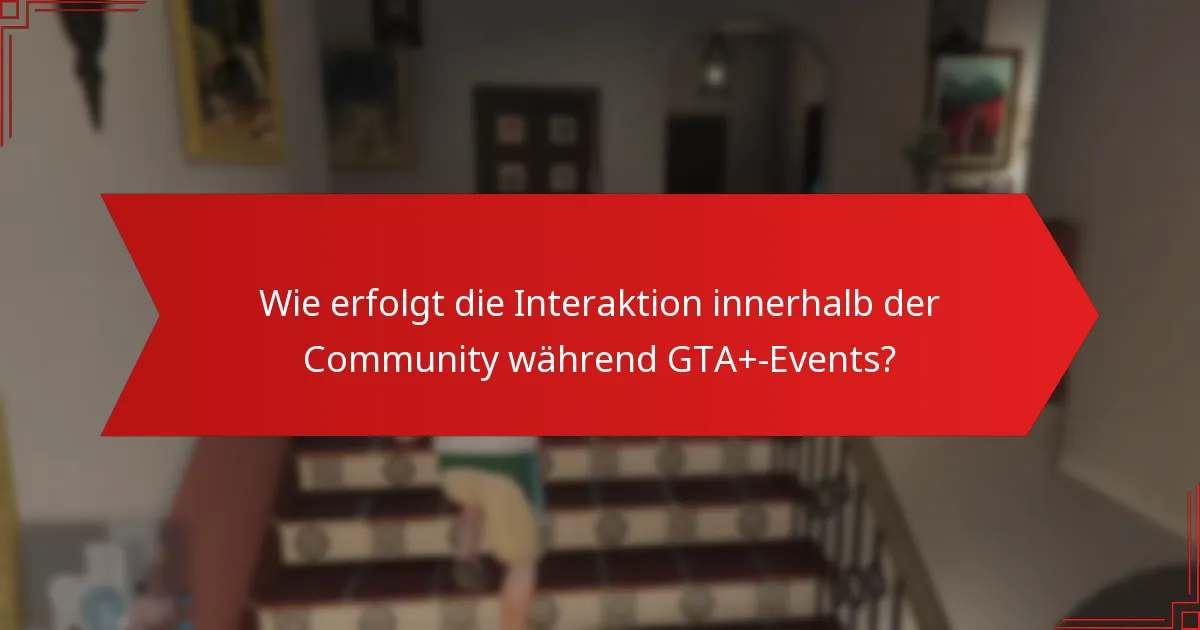 Welche Herausforderungen könnten Teilnehmer bei GTA+-Events begegnen?